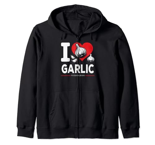 I Love Garlic Chef Gifts Garlic Lover Design Zip Hoodie