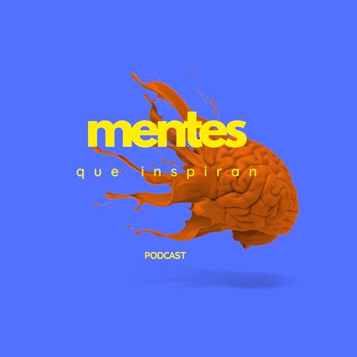 Mentes que Inspiran Podcast Por Mentes que Inspiran- Haz Algo arte de portada