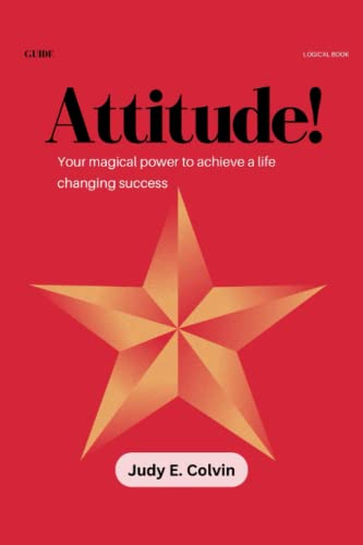 Attitude!: Your magical power to achieve a life changing success