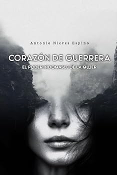 Paperback Corazón de guerrera: El poder indomable de la mujer (Spanish Edition) [Spanish] Book