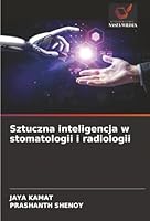 Sztuczna inteligencja w stomatologii i radiologii (Polish Edition) 6206834522 Book Cover