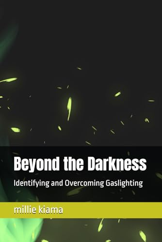 Beyond the Darkness: Identifying and Overcoming Gaslighting
