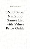  SNES Super Nintendo Games List with Values Price Guide