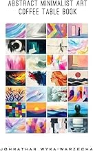 Descargar Kostenlos Libro Abstract Minimalist Art Coffee Table Book: Home Decor and Interior Design Accents Book | Artwork for Calmness, Introspection, Stress Relief, and Relaxation (Home Decor & Relaxing Picture Books Series) 2025