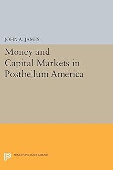 Money and Capital Markets in Postbellum America