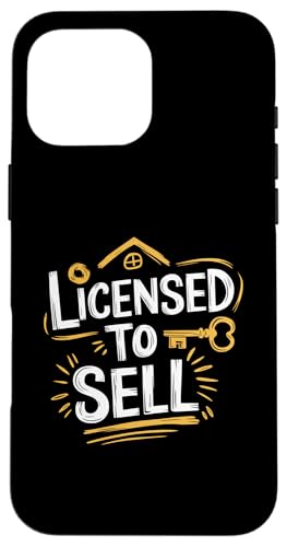 Licensed To Sell Realtor, Broker Real Estate Agent Real Case for iPhone 16 Pro Max