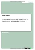  Diagnosemitteilung und Interaktion in Familien mit behinderten Kindern