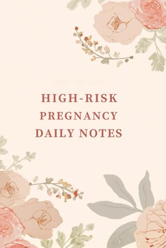 High-Risk Pregnancy Daily Notes: A Calm Space for Personal Writing
