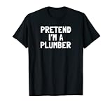 Divertido disfraz de Halloween para adultos. Pretend Im A Plumber - Confirmume de Halloween para hombres, mujeres y niños.