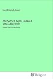 Mohamed nach Talmud und Midrasch: kritisch-historisch bearbeitet - Herausgeber: Isaac Gastfreund 