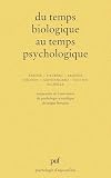 Du temps biologique au temps psychol.