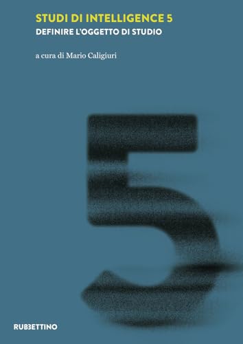  Studi di intelligence. Definire l\'oggetto di studio (Vol. 5)