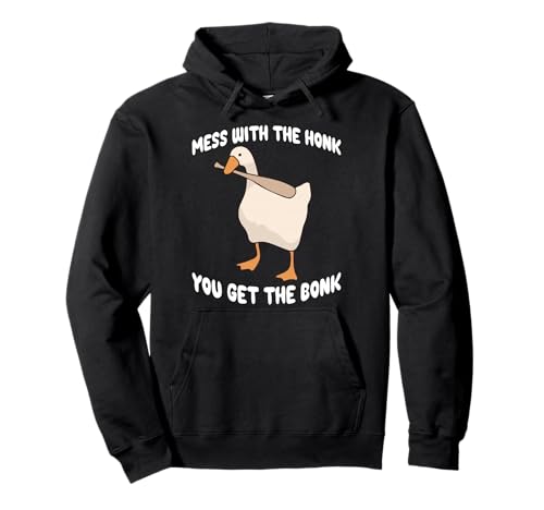 Goose Mess With The Honk You Get The Bonk Pullover Hoodie