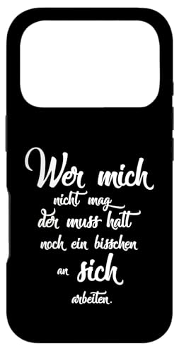 Wer mich nicht mag der muss halt noch an sich arbeiten �X�}�z�P�[�X iPhone 17 Pro �p