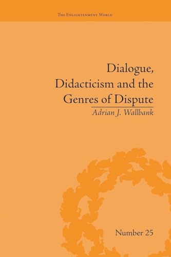 Dialogue, Didacticism and the Genres of Dispute (The Enlightenment World)