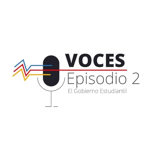 Voces dos: Conversamos con el Gobierno estudiantil