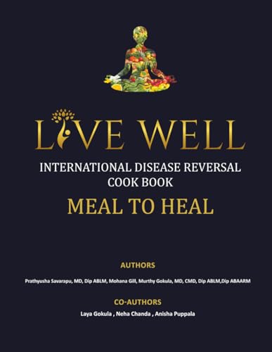 LIVE WELL: INTERNATIONAL DISEASE REVERSAL COOK BOOK MEAL TO HEAL