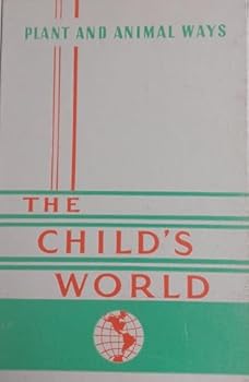 Hardcover Plant and Animal Ways (Volume 3 of The Child's World) Book
