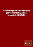  Verordnung über die Entsorgung gebrauchter halogenierter Lösemittel (HKWAbfV)