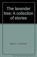 Lavender Tree: A Collection of Stories 096471714X Book Cover