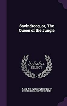 Hardcover Savindroog, or, The Queen of the Jungle Book