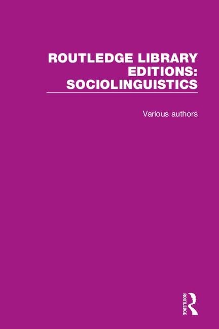 Routledge Library Editions: Sociolinguistics      1st Edition