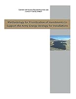 Methodology for Prioritizaon of Investments to Support the Army Energy Strategy 1522867872 Book Cover