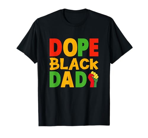 Dope Black Dad Fist Juneteenth Black History Maglietta