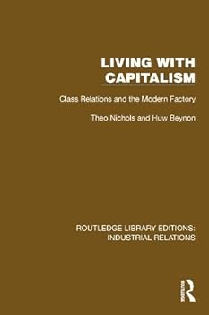 Paperback Living with Capitalism: Class Relations and the Modern Factory Book