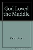 God Loved the Muddle
