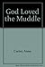 God Loved the Muddle