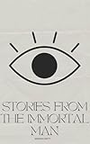  Stories From The Immortal Man (English Edition)