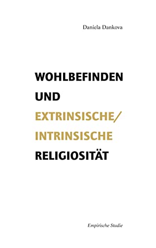 Wohlbefinden und extrinsische/intrinsische Religiosität: Empirische Studie