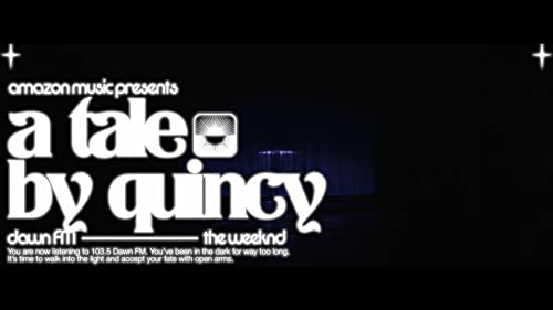 A Tale By Quincy / Amazon Music Presents: 103.5 Dawn FM