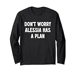 Funny Don’t Worry Alessia Has A Plan Apparel