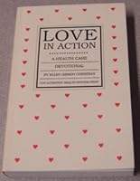 Love in action: A health care devotional B00071IUV8 Book Cover