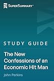 Study Guide: The New Confessions of an Economic Hit Man by John Perkins (SuperSummary)