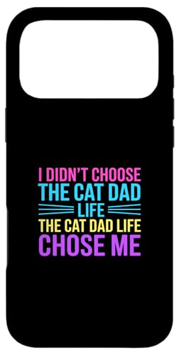 I Didn't Choose The Cat Dad Life The Cat Dad Life Chose Me �X�}�z�P�[�X iPhone 17 Pro Max �p