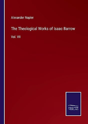 The Theological Works of Isaac Barrow: Vol. VII