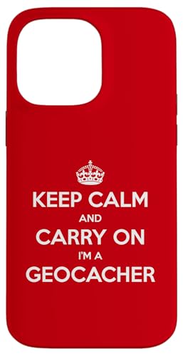 Keep Calm and Carry On I'm a Geocacher - �ʔ��� �X�}�z�P�[�X iPhone 14 Pro Max �p