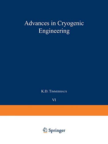 Preisvergleich Produktbild Advances in Cryogenic Engineering: Proceedings of the 1960 Cryogenic Engineering Conference University of Colorado and National Bureau of Standards ... in Cryogenic Engineering, 6, Band 6)