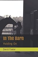 In The Barn: Holding On 1098703189 Book Cover