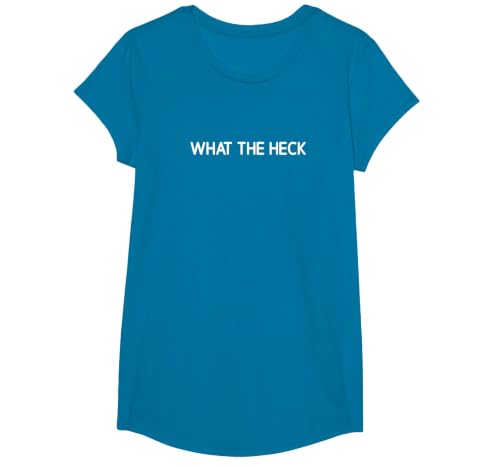 What The Heck, Funny, Jokes, Sarcastic T-Shirt, Girls, Sapphire Blue, Large