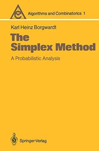 The Simplex Method: A Probabilistic Analysis: 1 (Algorithms and Combinatorics) view 2