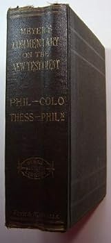 Critical and exegetical hand-book to the Epistles to the Philippians and Colossians, and to Philemon (His)