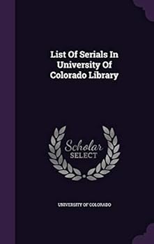 Hardcover List Of Serials In University Of Colorado Library Book