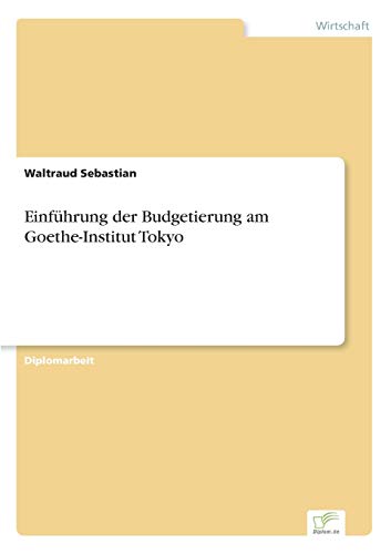 Einführung der Budgetierung am Goethe-Institut Tokyo (German Edition)