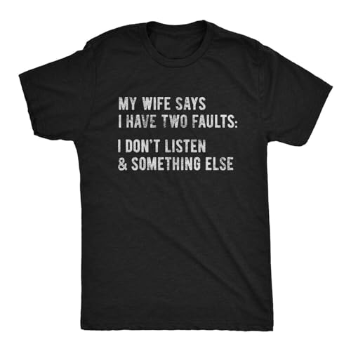 JIEERYIN rumin Men's My Wife Says I Have Two Faults Tshirt I Don't Listen And Something Else T-Shirt Balck T-Shirt Black M