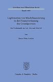  Legitimation von Mischfinanzierung in der Finanzverfassung des Grundgesetzes.: Zur Problematik der Art. 104c und 104d GG. (Schriften zum Öffentlichen Recht)