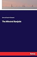 The Minstrel Banjoist 3744646882 Book Cover